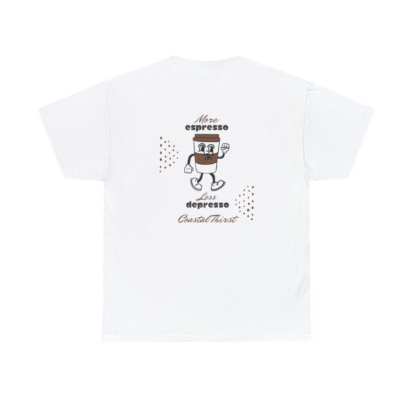 More Espresso Less Depresso Unisex Heavy Cotton Tee